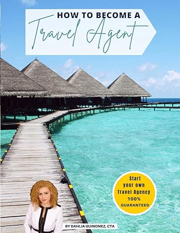 how to become a travel agent 1st edition mrs dahlia quinonez b09yjry91b, 979-8809912709