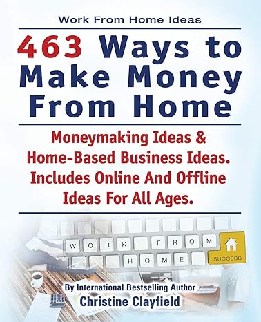 work from home ideas 463 ways to make money from home moneymaking ideas and home based business ideas online