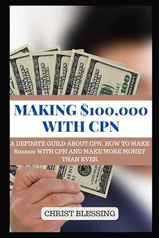 making $100 000 with cpn a definite guild about cpn how to make $100000 with cpn and make more money than