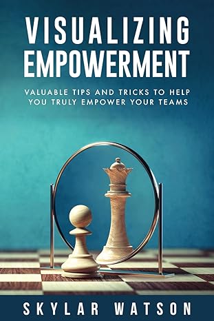 visualizing empowerment 1st edition skylar robert watson b0cxd3q4gc, 979-8986326030