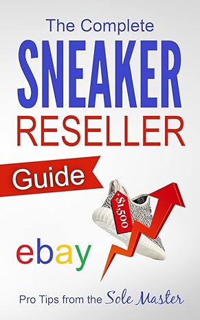 the complete sneaker reseller guide 1st edition sole masterson 1533316678, 978-1533316677