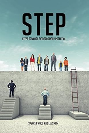 step steps towards extraordinary potential 1st edition lee smith and spencer wood 1980730911, 978-1980730910