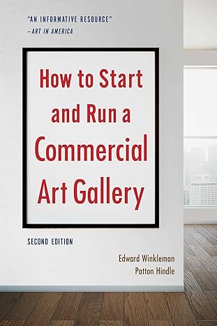 how to start and run a commercial art gallery 2nd edition edward winkleman ,patton hindle 1621536564,