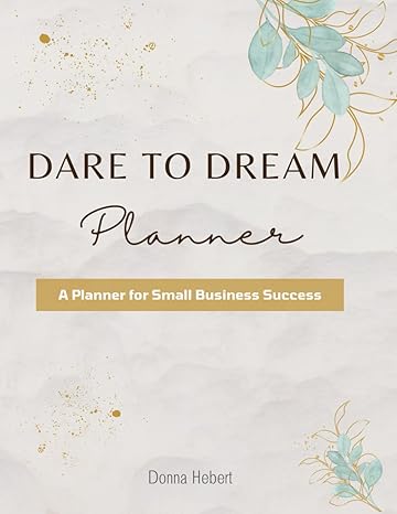 dare to dream planner an empty nesters planner for small business dreams refilling our quiver 1st edition