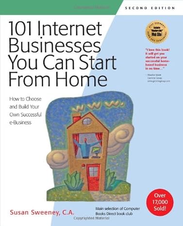 101 internet businesses you can start from home how to choose and build your own successful e business 2nd