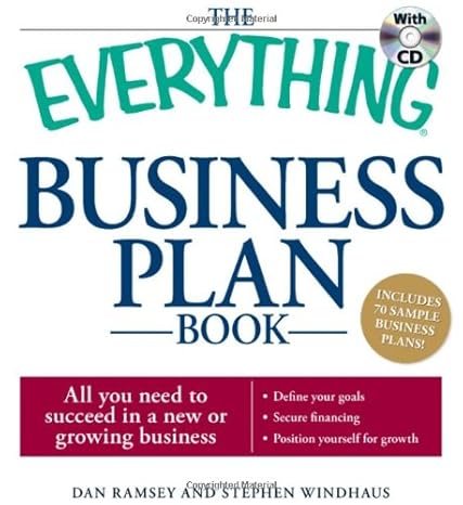 the everything business plan book with cd all you need to succeed in a new or growing business 2nd edition