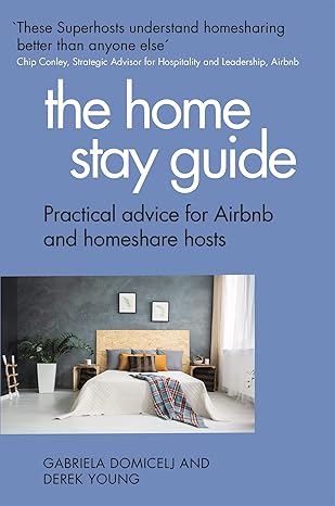 the home stay guide practical advice for airbnb and homeshare hosts 1st edition gabriela domicelj ,derek