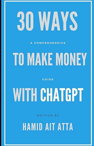 30 ways to make money with chatgpt 1st edition hamid ait atta b0cz9dtq3q, 979-8321136010