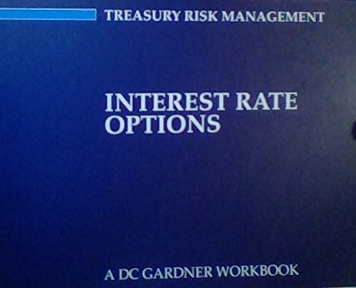 interest rate options a dc gardner workbook 1st edition dc gardner group 1871682142, 978-1871682144