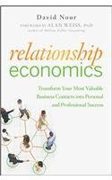 relationship economics transform your most valuable business contacts into personal and professional success