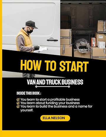 how to start a cargo van and box truck business for beginners 1st edition ella nelson b0cv1jfm78,