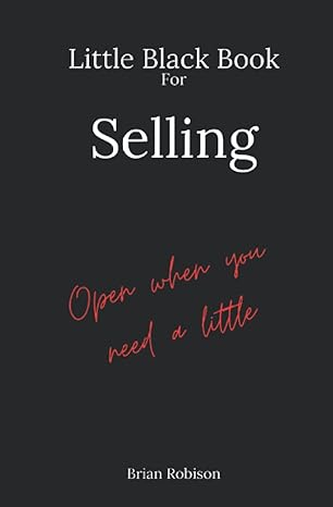 little black book for selling 1st edition brian robison b09f14pp2q, 979-8465294430