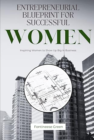 entrepreneurial blueprint for successful women 1st edition fontineese green b0ctfyn5bc, 979-8877056763