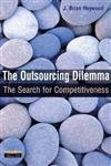 the outsourcing dilemma the search for competitiveness 1st edition j brian heywood 0273656171, 978-0273656173