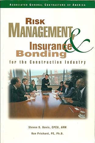 risk management insurance and bonding for the construction industry 1st edition steven d davis ,ron prichard