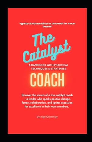 the catalyst coach 1st edition inge quarmby b0c9sfnps4, 979-8850657994