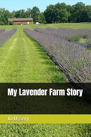 my lavender farm story 1st edition jd ussery b0cx4h8n3j, 979-8883226891