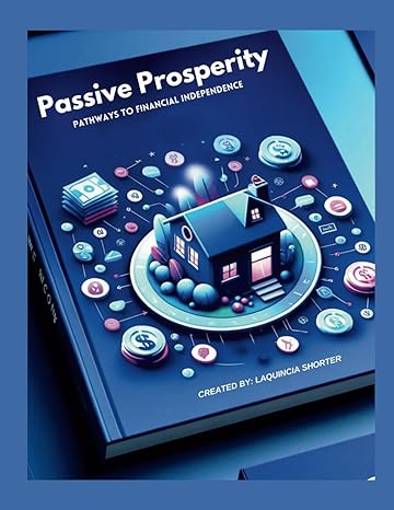 passive prosperity pathways to financial independence 1st edition laquincia shorter b0cw1bjz9t, 979-8876460110