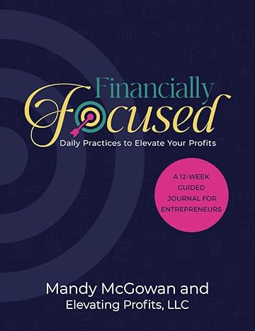 financially focused daily practices to elevate your profits 1st edition mandy mcgowan b0cxd8dkfc,