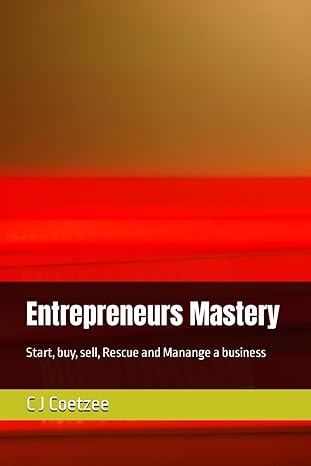 entrepreneurs mastery start buy sell rescue and manange a business 1st edition c j c j coetzee b0cwfjbrq6,