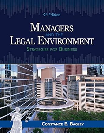 managers and the legal environment strategies for business 9th edition constance e. bagley 1337555088,