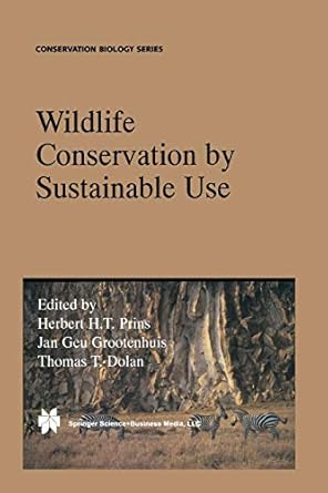 wildlife conservation by sustainable use 1st edition h h t prins ,jan geu grootenhuis ,thomas t dolan