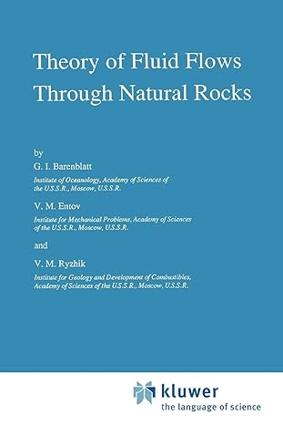 theory of fluid flows through natural rocks 1st edition g i barenblatt ,v m entov ,v m ryzhik 9048140420,