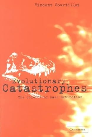 evolutionary catastrophes the science of mass extinction 1st edition vincent courtillot ,joe mcclinton