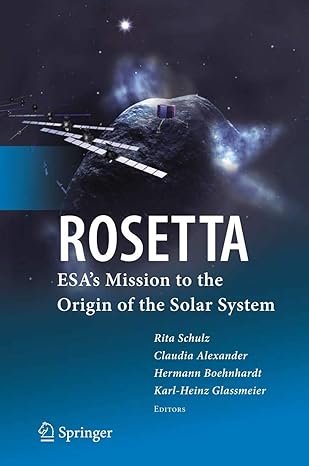 rosetta esas mission to the origin of the solar system 1st edition rita schulz ,claudia alexander ,hermann