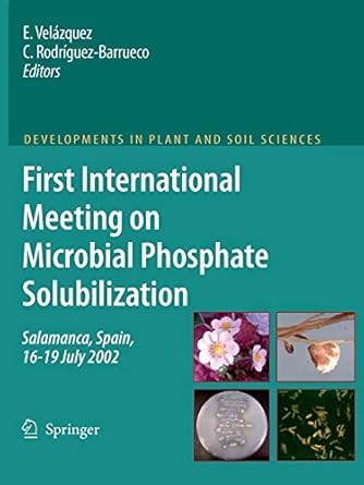 first international meeting on microbial phosphate solubilization 1st edition e velazquez ,c rodriguez