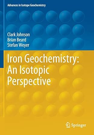 iron geochemistry an isotopic perspective 1st edition clark johnson ,brian beard ,stefan weyer 3030338304,