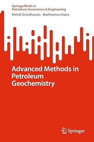 advanced methods in petroleum geochemistry 1st edition mehdi ostadhassan ,bodhisatwa hazra 3031444043,