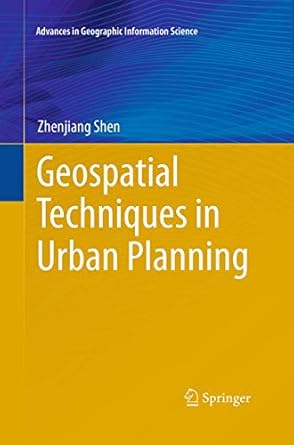 geospatial techniques in urban planning 1st edition zhenjiang shen 3662506483, 978-3662506486