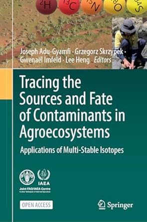 tracing the sources and fate of contaminants in agroecosystems applications of multi stable isotopes 1st