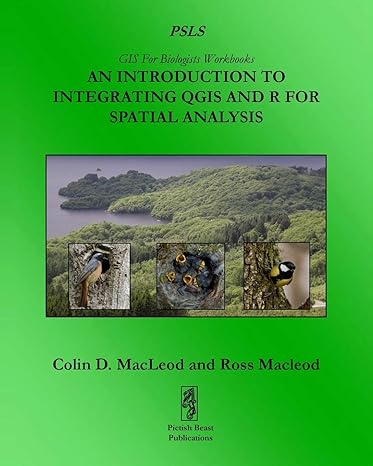 an introduction to integrating qgis and r for spatial analysis 1st edition colin d macleod ,ross macleod