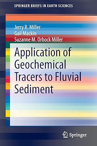 application of geochemical tracers to fluvial sediment 2015th edition jerry r miller ,gail mackin ,suzanne m