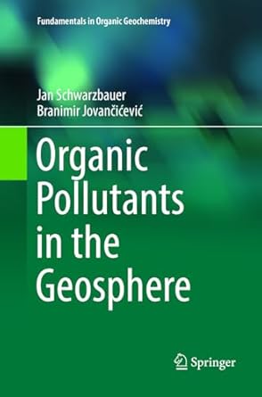 organic pollutants in the geosphere 1st edition jan schwarzbauer ,branimir jovancicevic 331988686x,