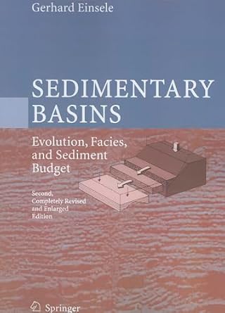 sedimentary basins evolution facies and sediment budget 1st edition gerhard einsele 364208544x, 978-3642085444