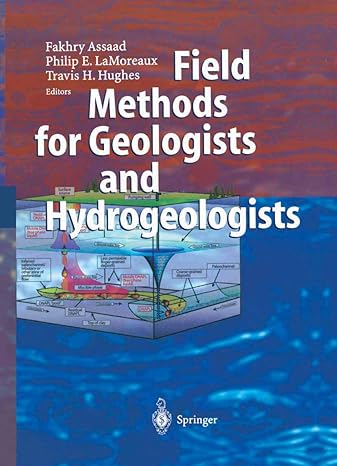 field methods for geologists and hydrogeologists 1st edition fakhry a assaad ,james w lamoreaux ,travis