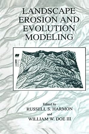 landscape erosion and evolution modeling 2001st edition russell s harmon ,william w doe iii 1461351391,