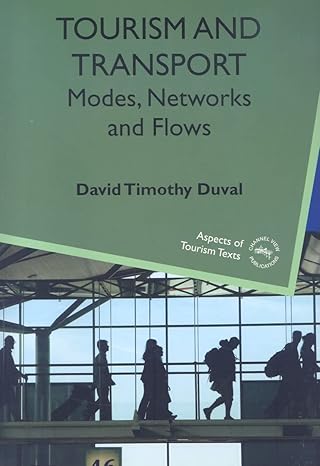 tourism and transport modes networks and flows 1st edition dr david timothy duval 1845410637, 978-1845410636