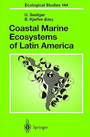 coastal marine ecosystems of latin america 1st edition u seeliger ,b kjerfve 3642086578, 978-3642086571