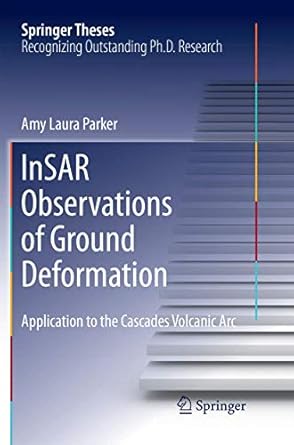 insar observations of ground deformation application to the cascades volcanic arc 1st edition amy laura