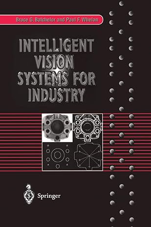 intelligent vision systems for industry 1997th edition bruce g batchelor ,paul f whelan 3540199691,