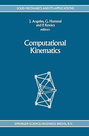 computational kinematics 1993rd edition j angeles ,gunter hommel ,peter kovacs 0792325850, 978-0792325857