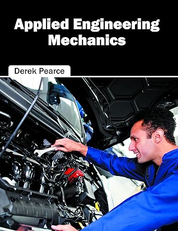 applied engineering mechanics 1st edition derek pearce 1682850331, 978-1682850336