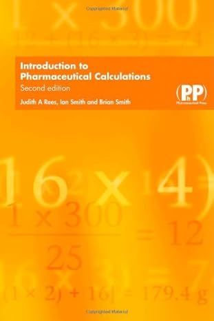 introduction to pharmaceutical calculations 2nd edition judith a rees ,ian smith ,brian smith 0853696039,