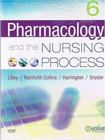 pharmacology and the nursing process 6th edition linda lane lilley phd rn ,shelly rainforth collins pharmd