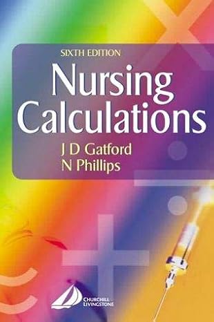 nursing calculations 6th edition j d gatford ,n phillips 0443071950, 978-0443071959