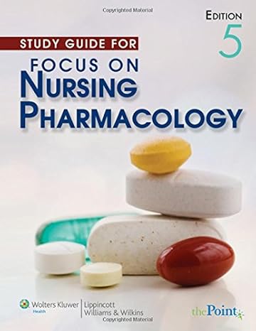 focus on nursing pharmacology study guide edition maryann foley 1582559198, 978-1582559193